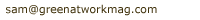 email sam at greenatworkmag.com